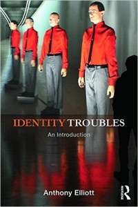 Identity troubles : an introduction / Anthony Elliot