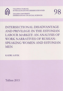 Intersectional disadvantage and privilege in the Estonian labour market: an analysis of work narratives of Russian-speaking women and Estonian men