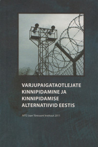 Varjupaigataotlejate kinnipidamine ja kinnipidamise alternatiivid Eestis