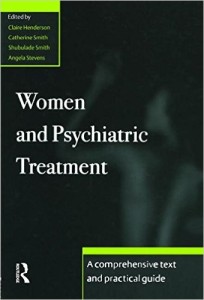 Women and Psychiatric Treatment: A Comprehensive Text and Practical Guide