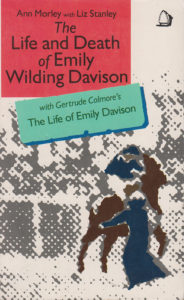The life and death of Emily Wilding Davison : a biographical detective story